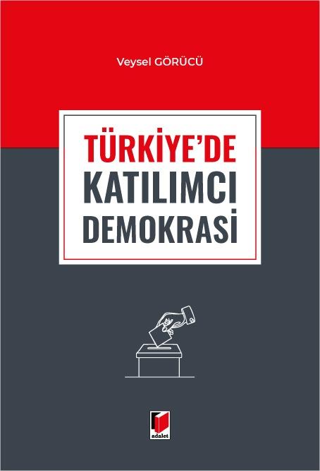 TÜRKİYEDE KATILIMCI DEMOKRASİ (ADALET)