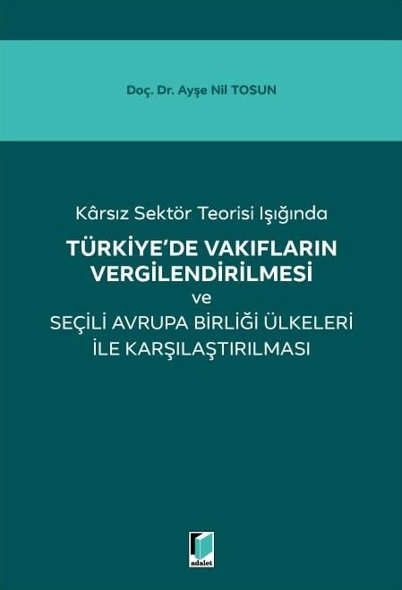 Türkiye'de Vakıfların Vergilendirilmesi ve Seçili Avrupa Birliği Ülkeleri ile Karşılaştırılması