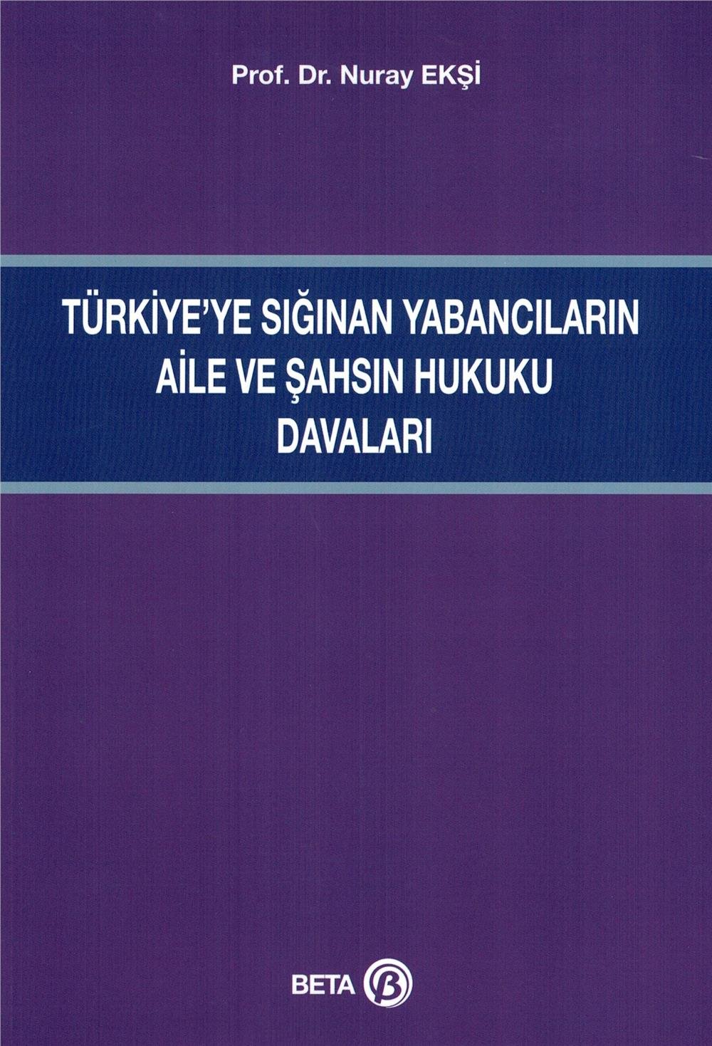 Türkiye'ye Sığınan Yabancıların Aile ve Şahsın Hukuku Davaları