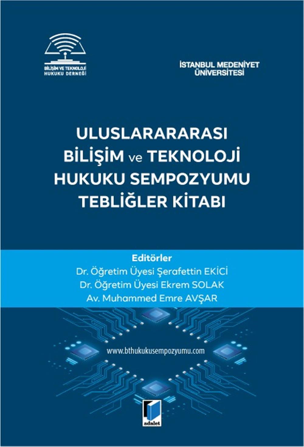 Uluslararası Bilişim ve Teknoloji Hukuku Sempozyumu Tebliğler Kitabı