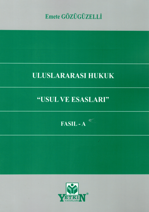 Uluslararası Hukuk ''Usul ve Esasları'' Fasıl - A
