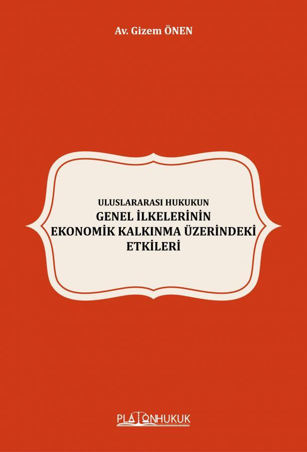 Uluslararası Hukukun Genel İlkelerinin Ekonomik Kalkınma Üzerindeki Etkileri