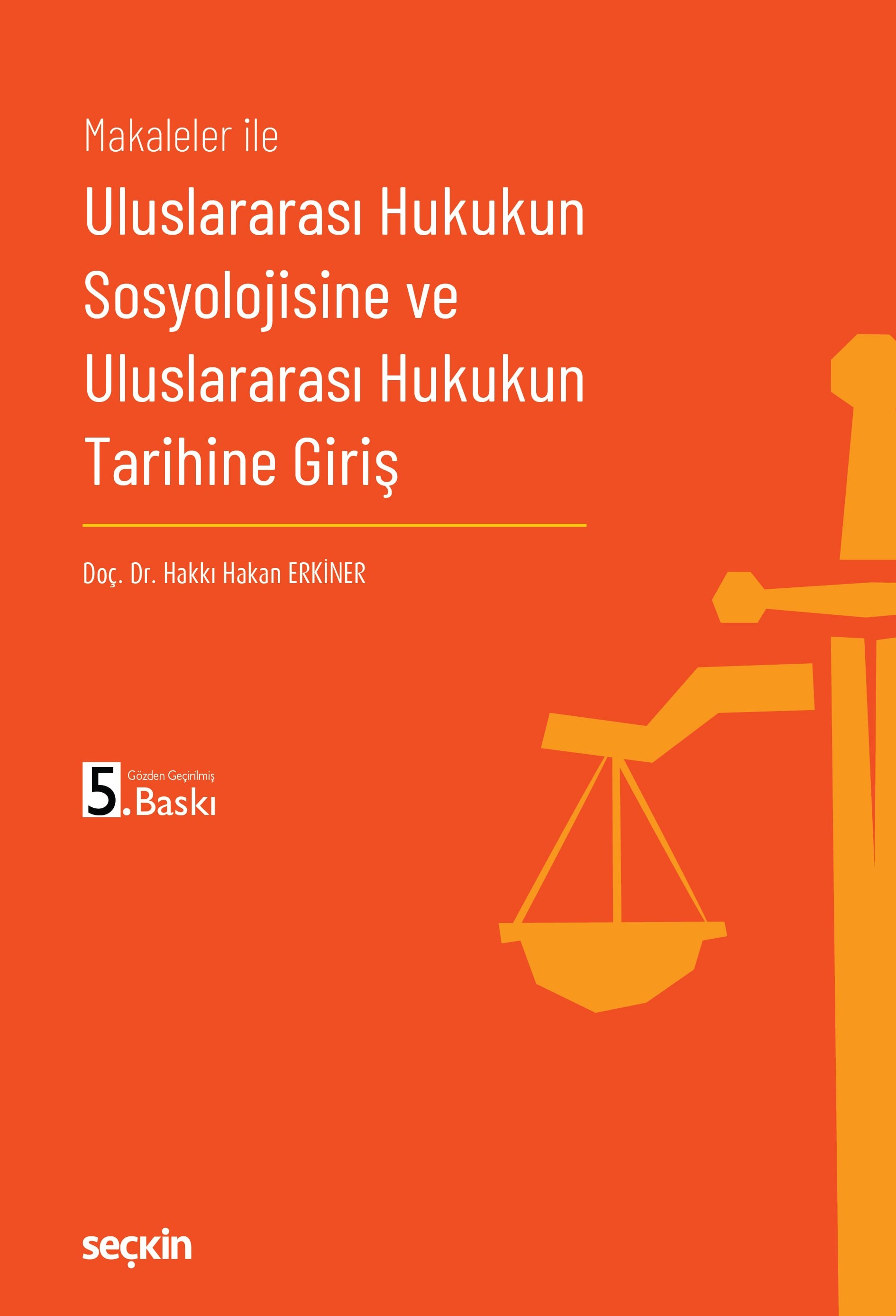 Uluslararası Hukukun Sosyolojisine ve Uluslararası Hukukun Tarihine Giriş