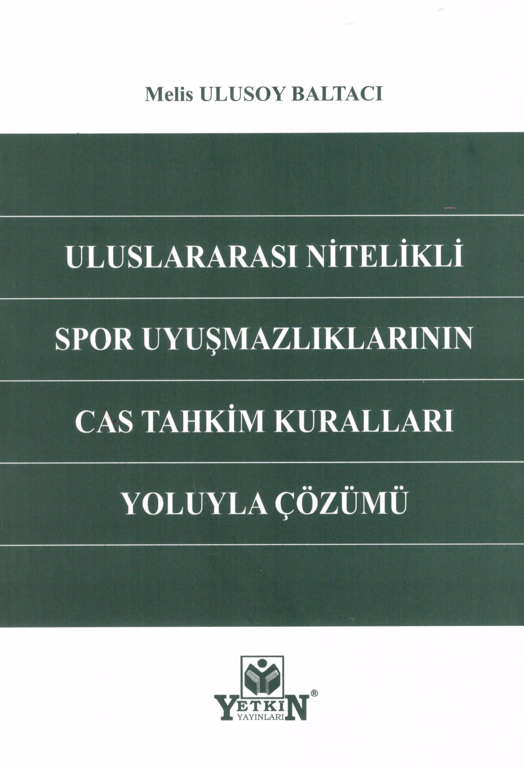 Uluslararası Nitelikli Spor Uyuşmazlıklarının CAS Tahkim Kuralları Yoluyla Çözümü
