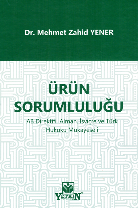 Ürün Sorumluluğu - AB Direktifi, Alman, İsviçre ve Türk Hukuku Mukayeseli