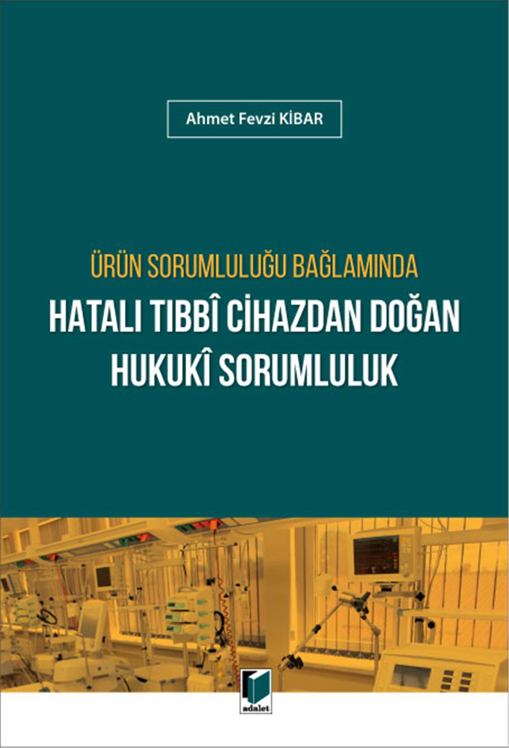 Ürün Sorumluluğu Bağlamında Hatalı Tıbbi Cihazdan Doğan Hukuki Sorumluluk