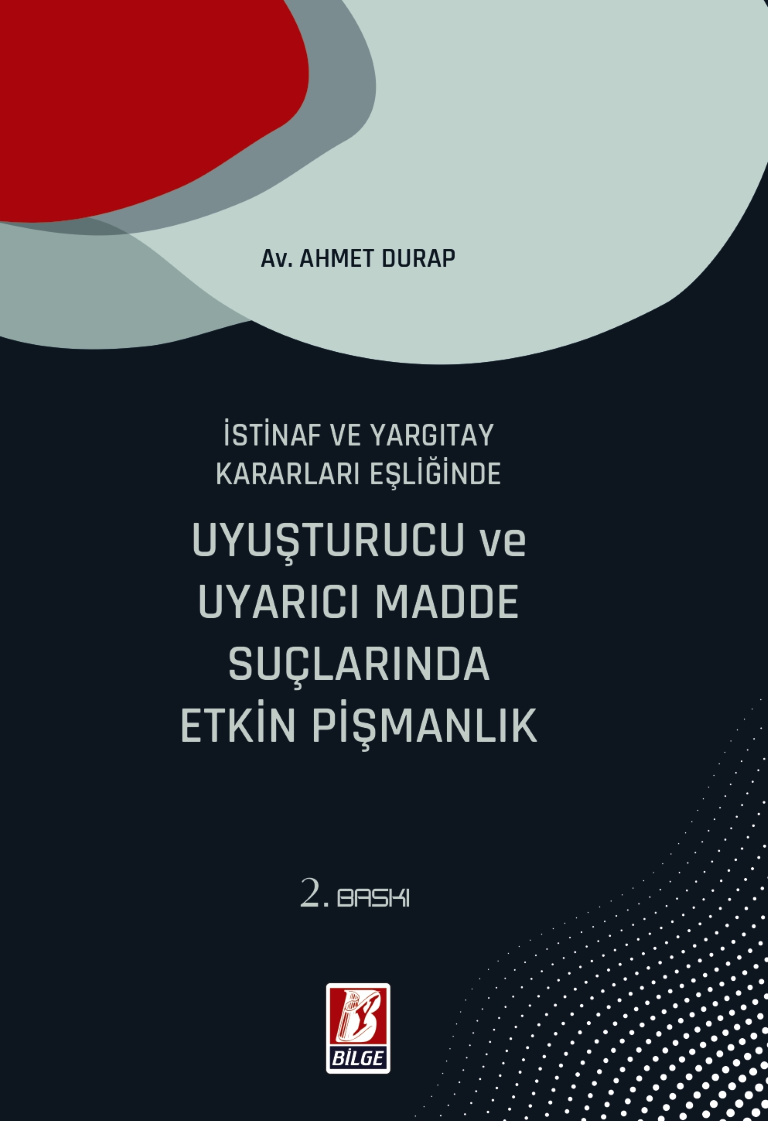 Uyuşturucu ve Uyarıcı Madde Suçlarında Etkin Pişmanlık