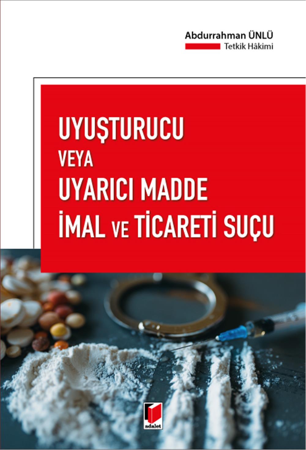Uyuşturucu veya Uyarıcı Madde İmal ve Ticareti Suçu