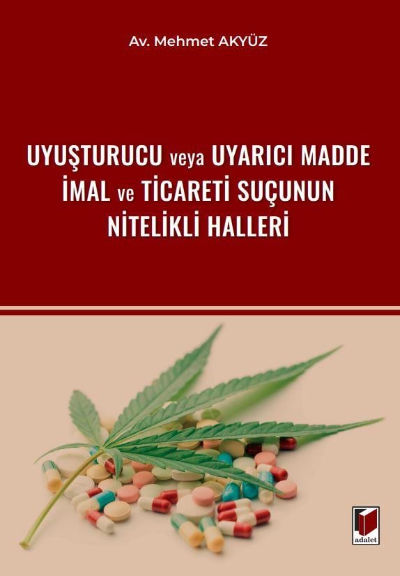 Uyuşturucu veya Uyarıcı Madde İmal ve Ticereti Suçunun Nitelikli Halleri
