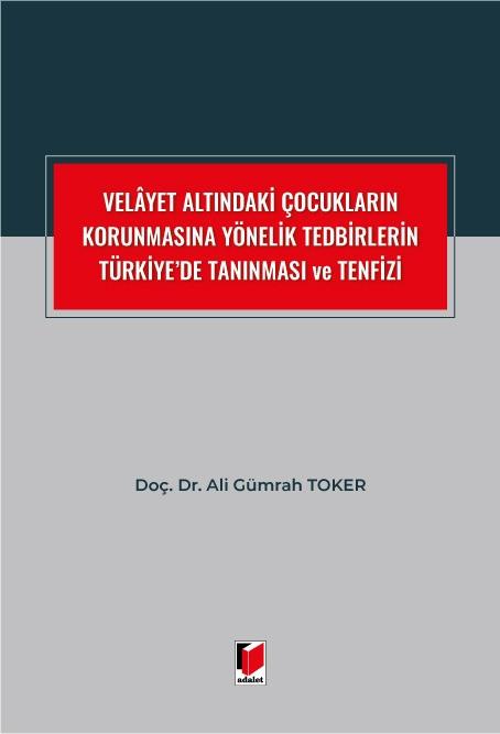 Velayet Altındaki Çocukların Korunmasına Yönelik Tedbirlerin Türkiye’de Tanınması ve Tenfizi