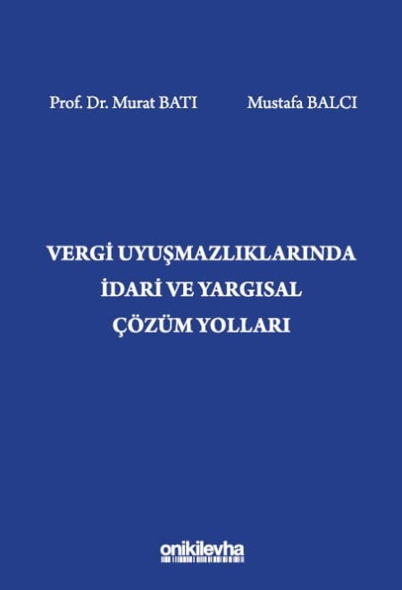 Vergi Uyuşmazlıklarında İdari ve Yargısal Çözüm Yolları