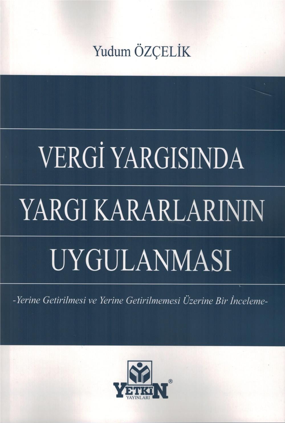 Vergi Yargısında Yargı Kararlarının Uygulanması
