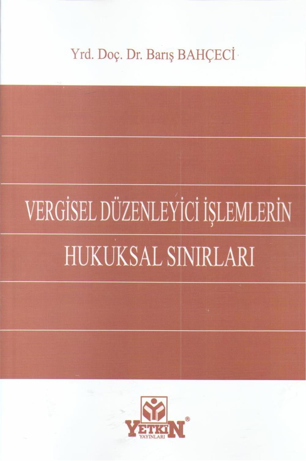 Vergisel Düzenleyici İşlemlerin Hukuksal Sınırları
