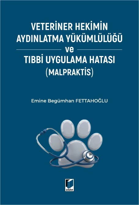 Veteriner Hekimin Aydınlatma Yükümlülüğü ve Tıbbi Uygulama Hatası (MALPRAKTİS)