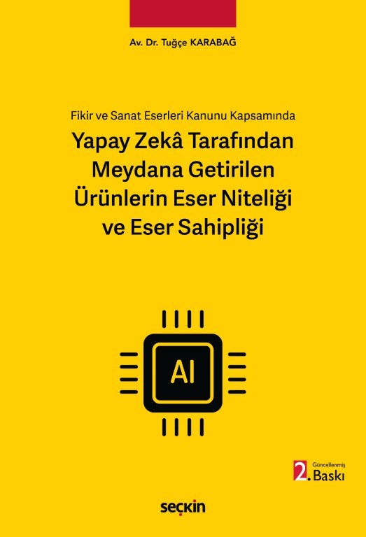 Yapay Zeka Tarafından Meydana Getirilen Ürünlerin Eser Niteliği ve Eser Sahipliği