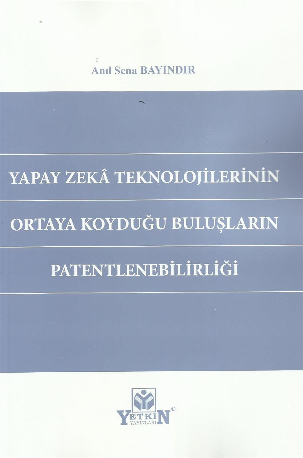 Yapay Zeka Teknolojilerinin Ortaya Koyduğu Buluşların Patentlenebilirliği