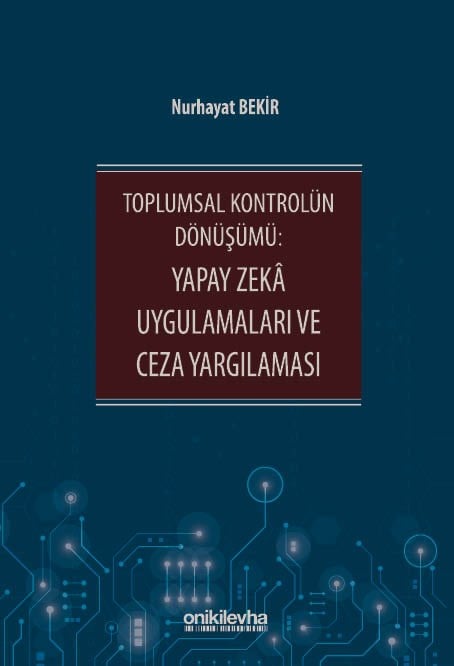 Yapay Zeka Uygulamaları Ve Ceza Yargılaması