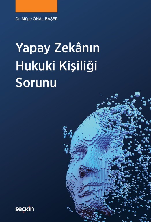 Yapay Zekanın Hukuki Kişiliği Sorunu