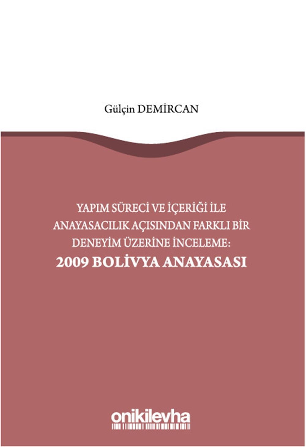 Yapım Süreci ve İçeriği ile Anayasacılık Açısından Farklı Bir Deneyim Üzerine İnceleme: 2009 Bolivya Anayasası