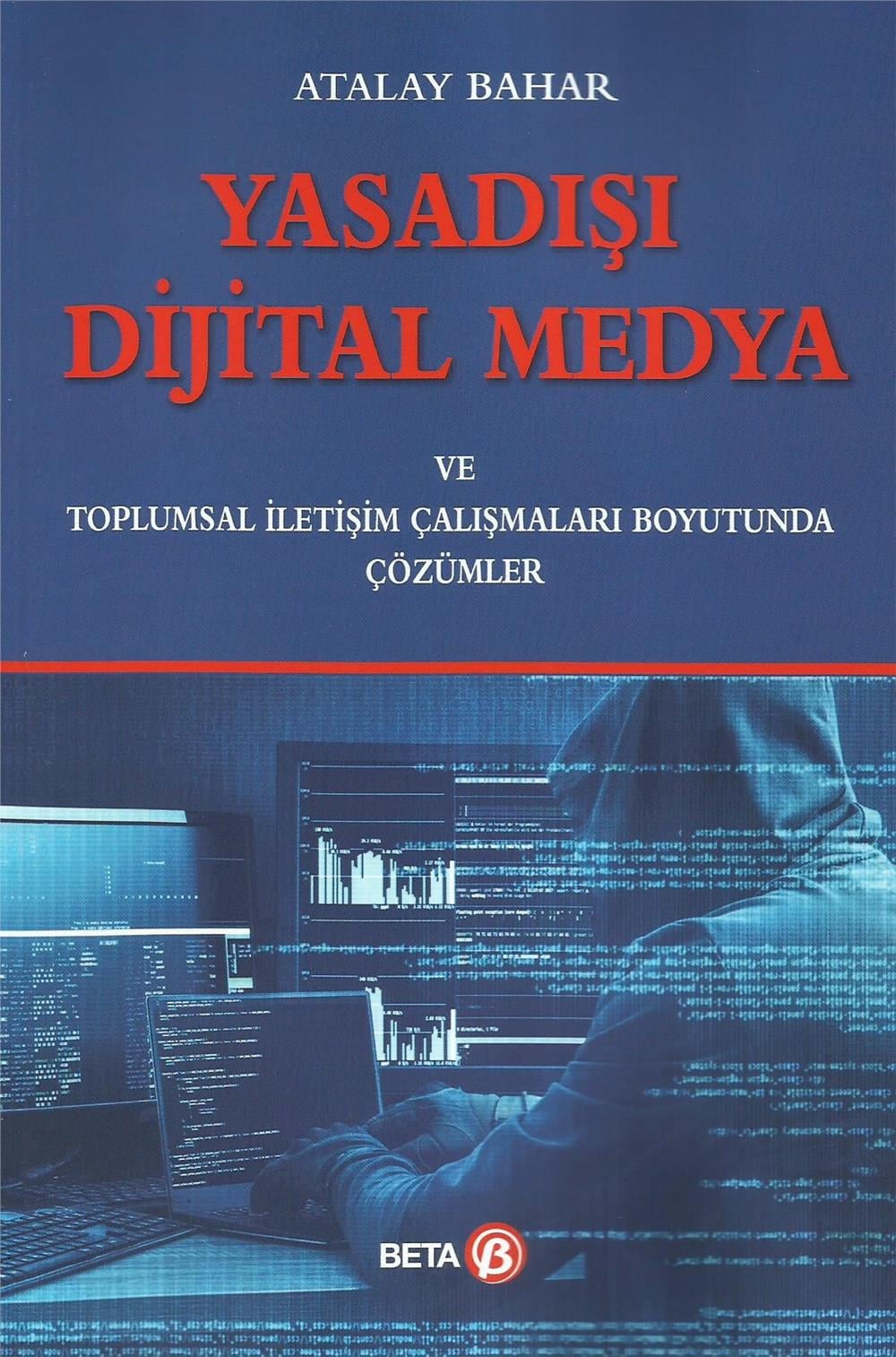 Yasadışı Dijital Medya ve Toplumsal İletişim Çalışmaları Boyutunda Çözümler