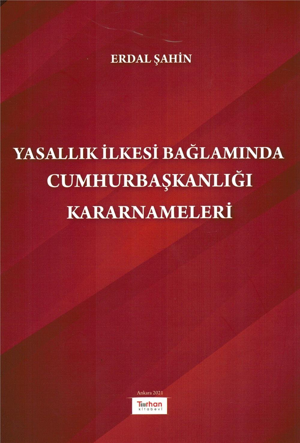 Yasallık İlkesi Bağlamında Cumhurbaşkanlığı Kararnameleri