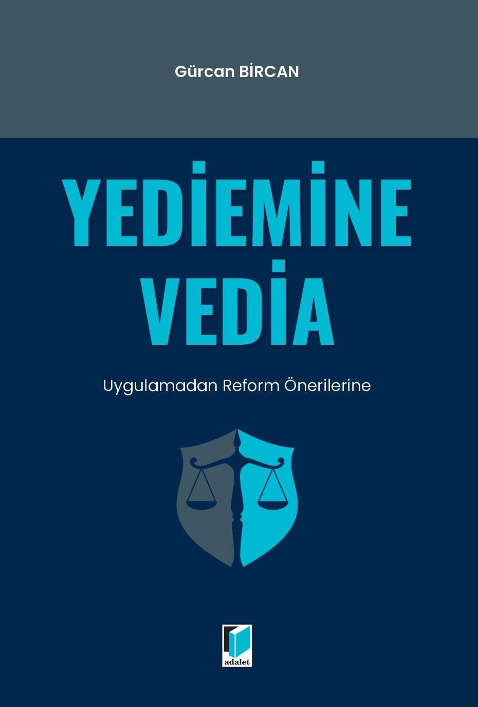 Yediemine Vedia - Uygulamadan Reform Önerilerine