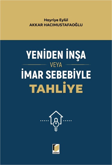 YENİDEN İNŞA VEYA İMAR SEBEBİYLE TAHLİYE (ADALET)