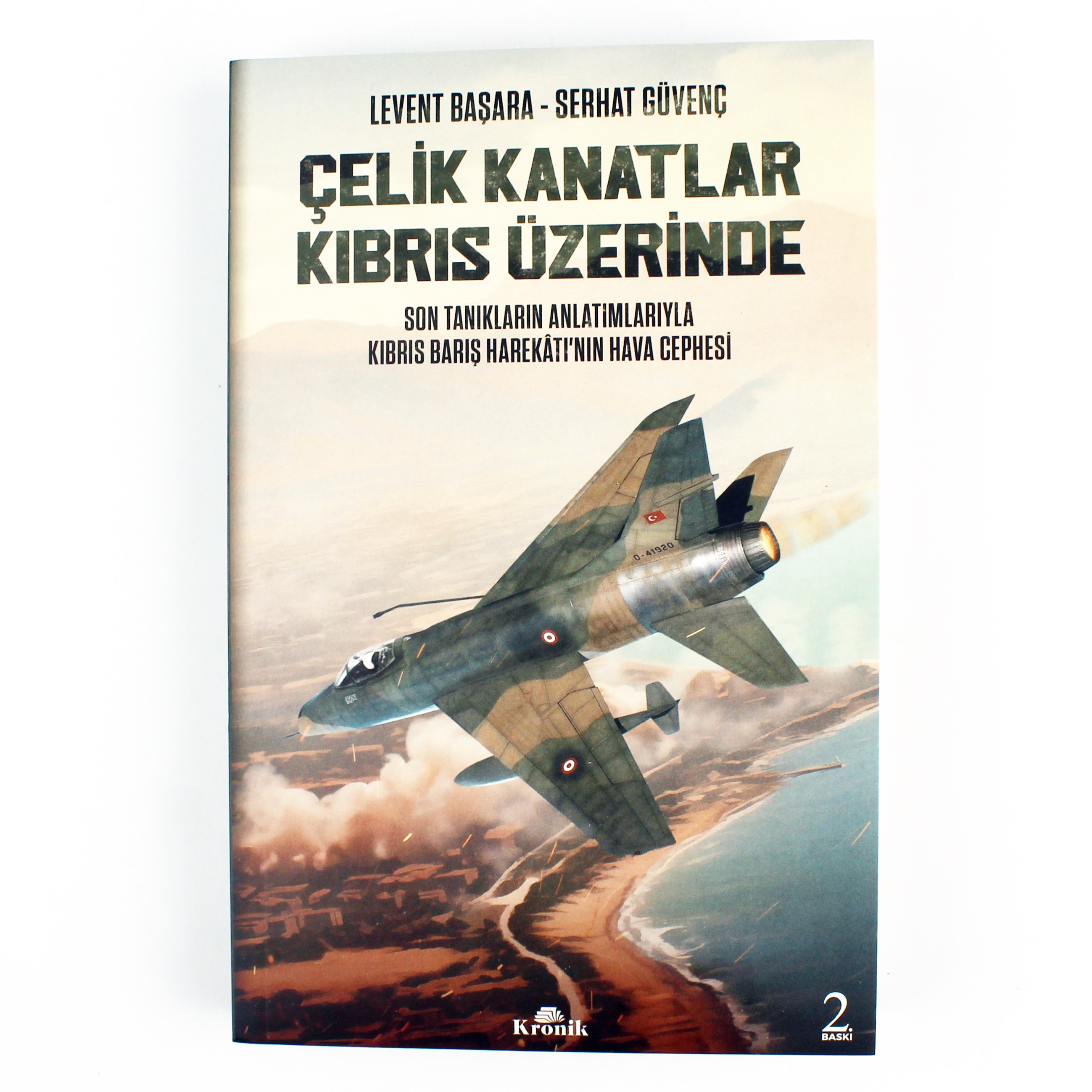 Çelik Kanatlar Kıbrıs Üzerinde, Levent Başara, 414 sayfa, Kronik Yayınları