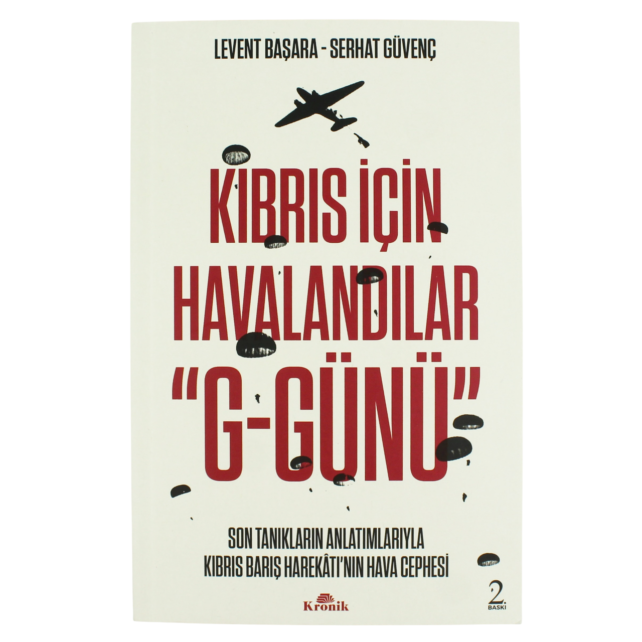 Kıbrıs İçin Havalandılar (G-Günü), Levent Başara, 383 sayfa, Kronik Yayınları