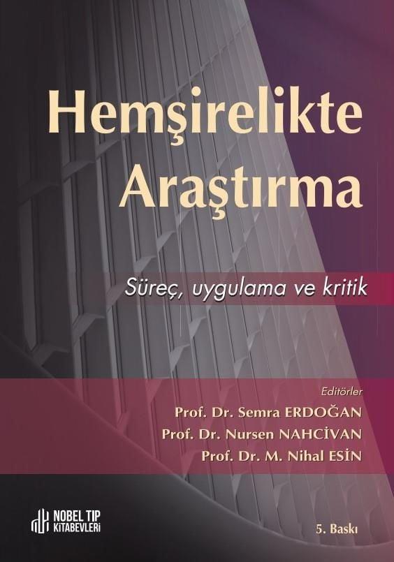 Hemşirelikte Araştırma: Süreç, Ugulama ve Kritik 5. Baskı