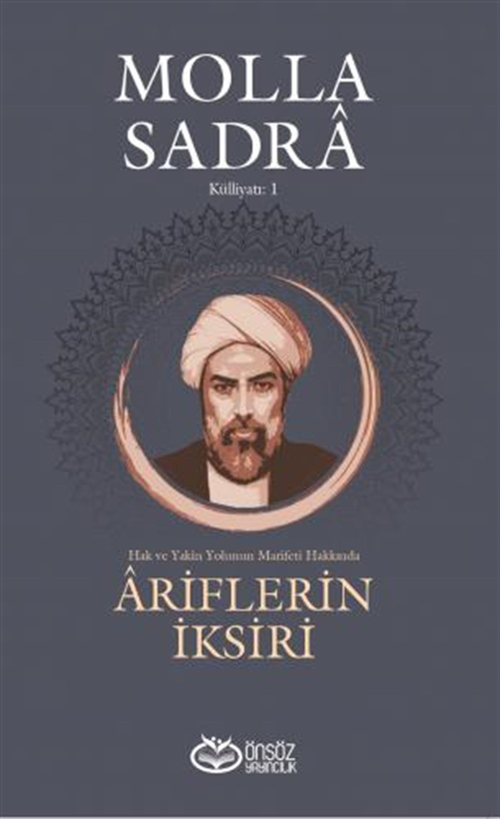 Hak ve Yakin Yolunun Marifeti Hakkında Ariflerin İksiri