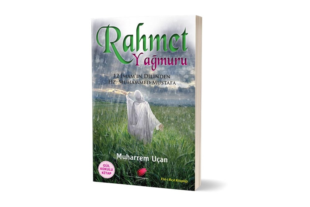 Rahmet Yağmuru (On İki İmam'ın Dilinden Hz. Muhammed Mustafa)