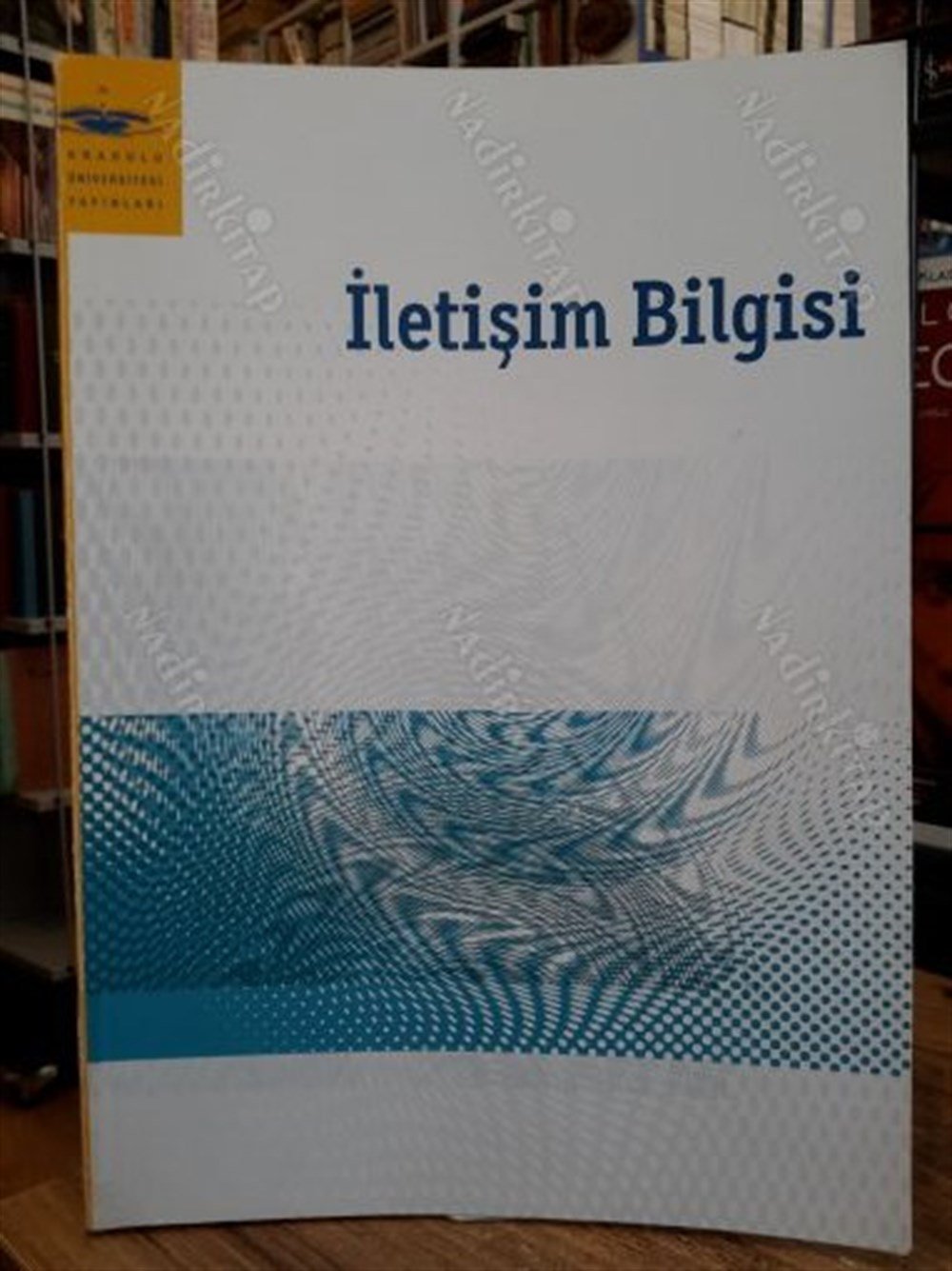 İletişim Bilgisi - Anadolu Üniversitesi Yayınları Açıköğretim Fakültesi Fakültesi
