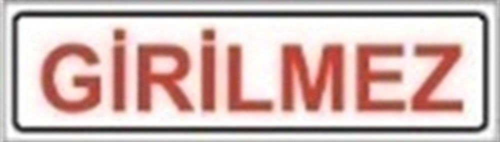Girilmez Levhası (7x25cm)
