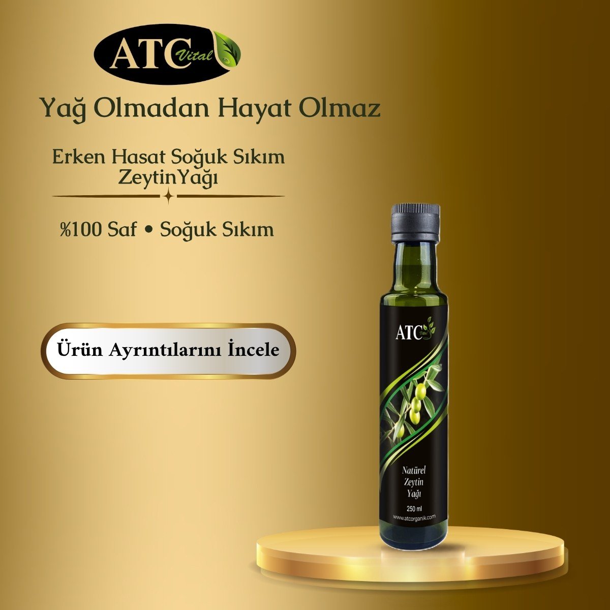ATC Vital Erken Hasat Soğuk Sıkım Sızma Zeytin Yağı 250 ml