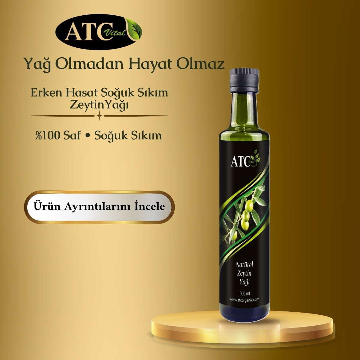 ATC Vital Erken Hasat Soğuk Sıkım Sızma Zeytin Yağı 500 ml