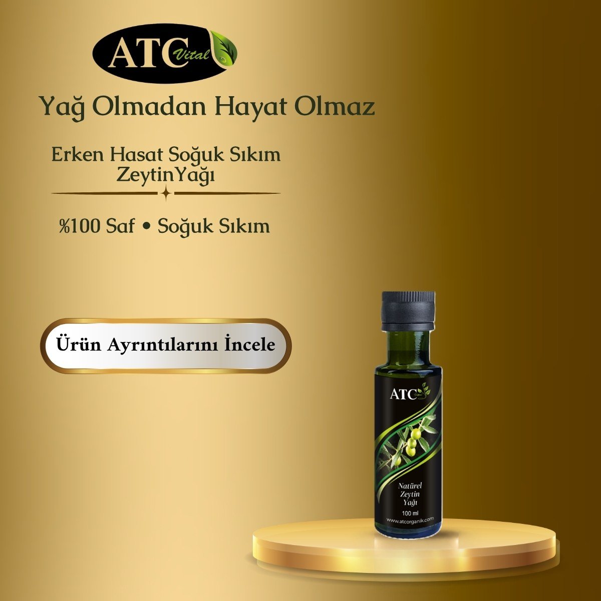 ATC Vital Erken Hasat Soğuk Sıkım Sızma Zeytin Yağı 100 ml