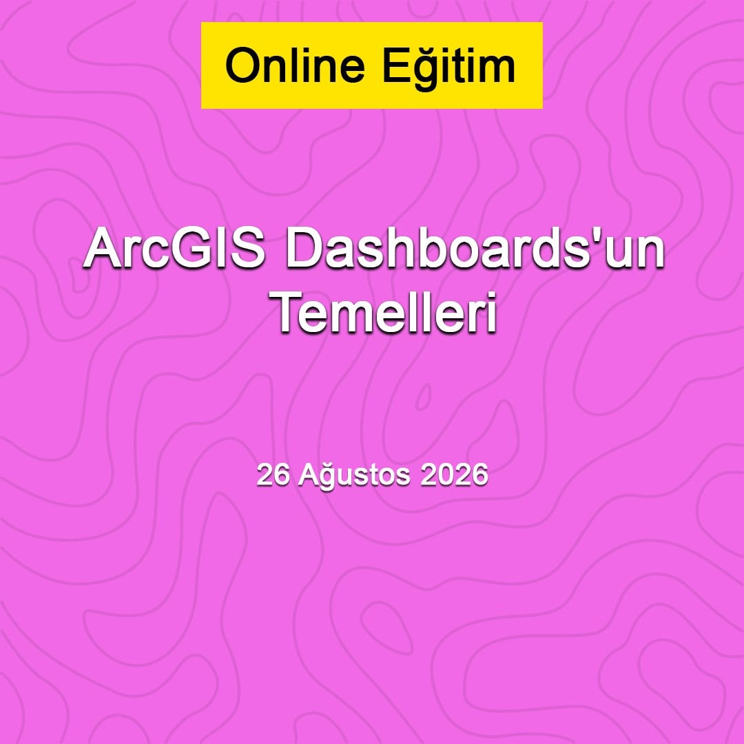 arcgis-dashboards-un-temelleri-26-agus-3787e5.jpg