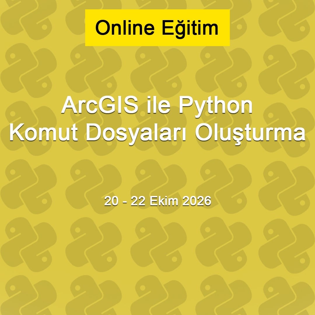 ArcGIS için Python® Komut Dosyaları Oluşturma - 20-22 Ekim 2026 (Online)