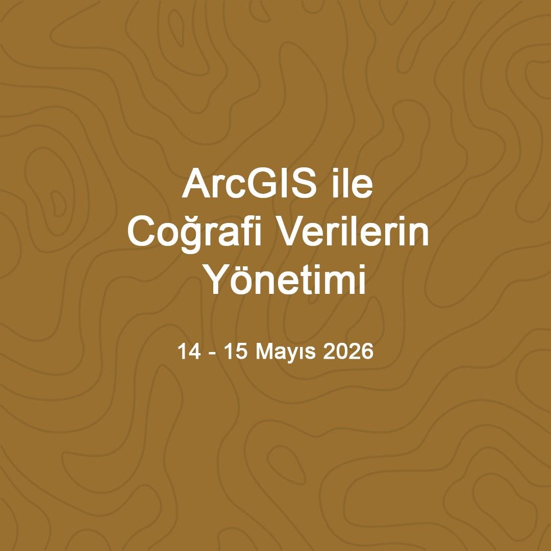 ArcGIS ile Coğrafi Verilerin Yönetimi