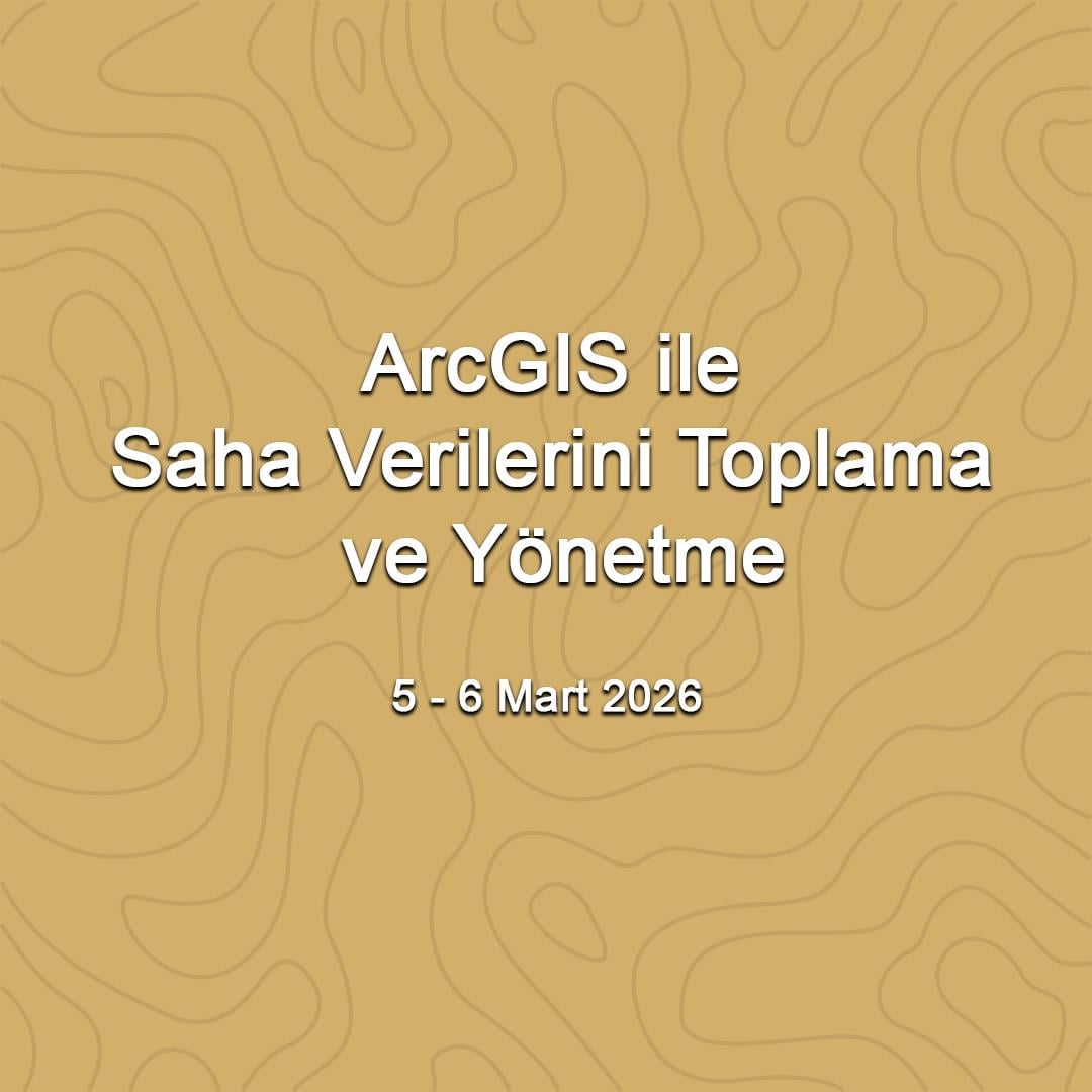 ArcGIS ile Saha Verilerini Toplama ve Yönetme