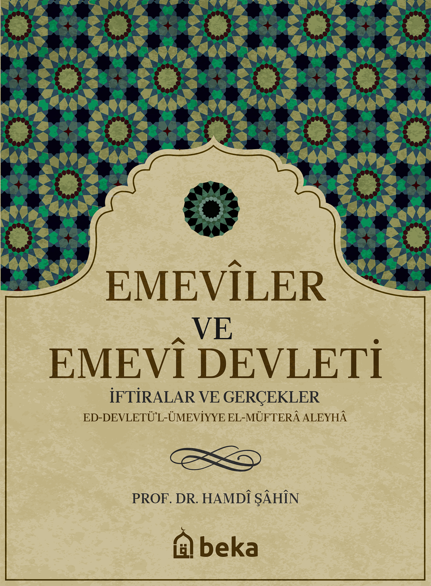 Emeviler ve Emevi Devleti -  İftiralar ve Gerçekler