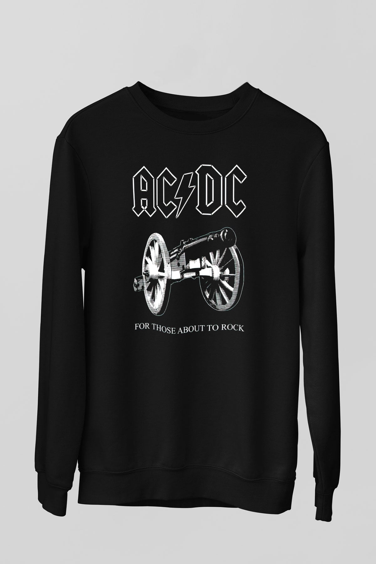 AC DC For Those About To Rock Siyah Unisex Sweatshirt