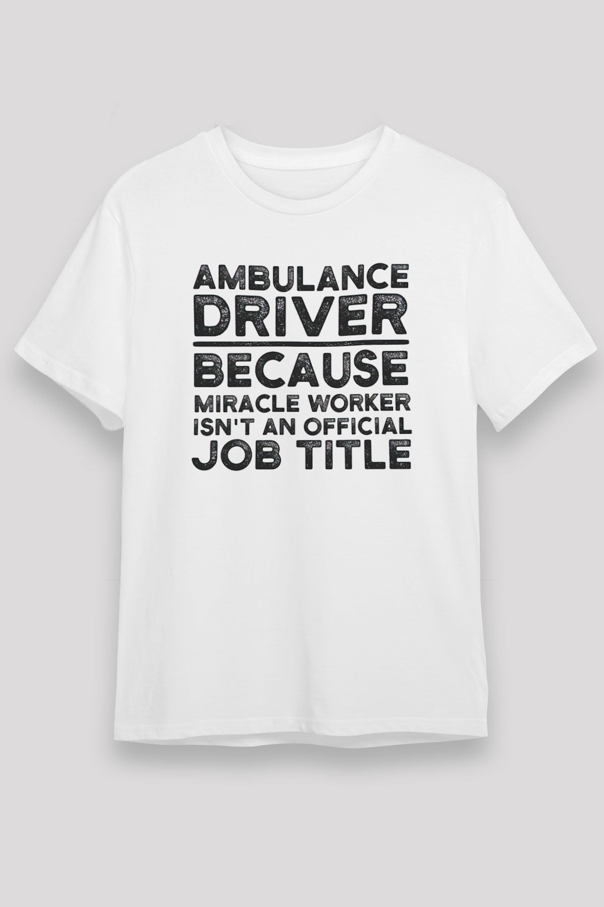 Ambulans şoförü Beyaz Unisex Tişört T-Shirt - TişörtFabrikası