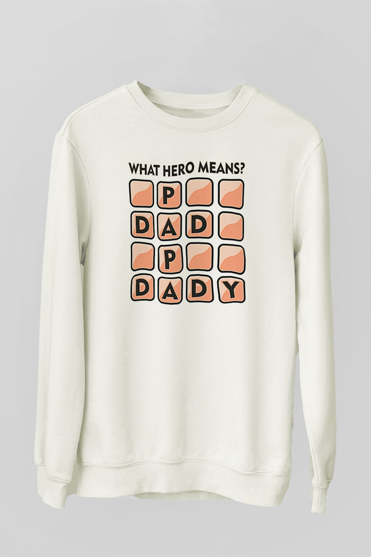 Babalar Günü Baskılı Beyaz Unisex Sweatshirt