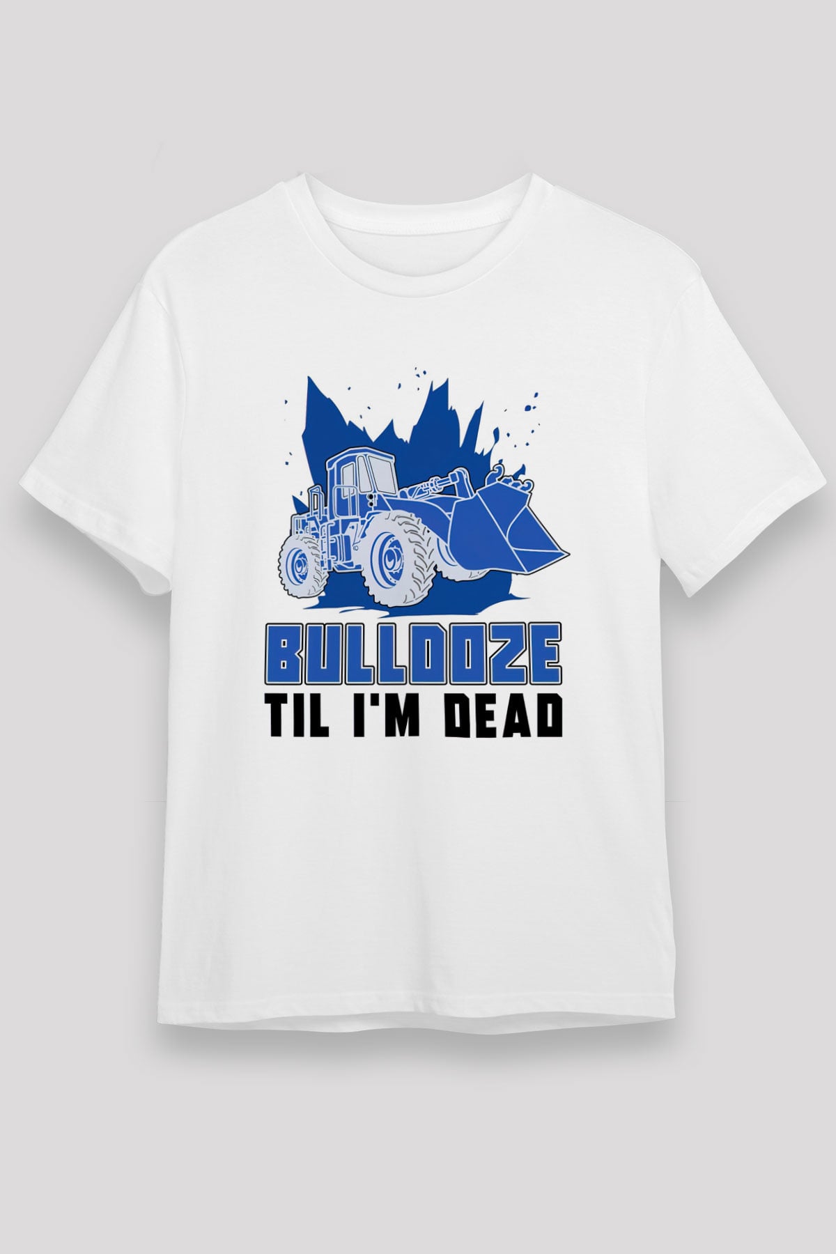 Buldozer operatörü Beyaz Unisex Tişört T-Shirt - TişörtFabrikası