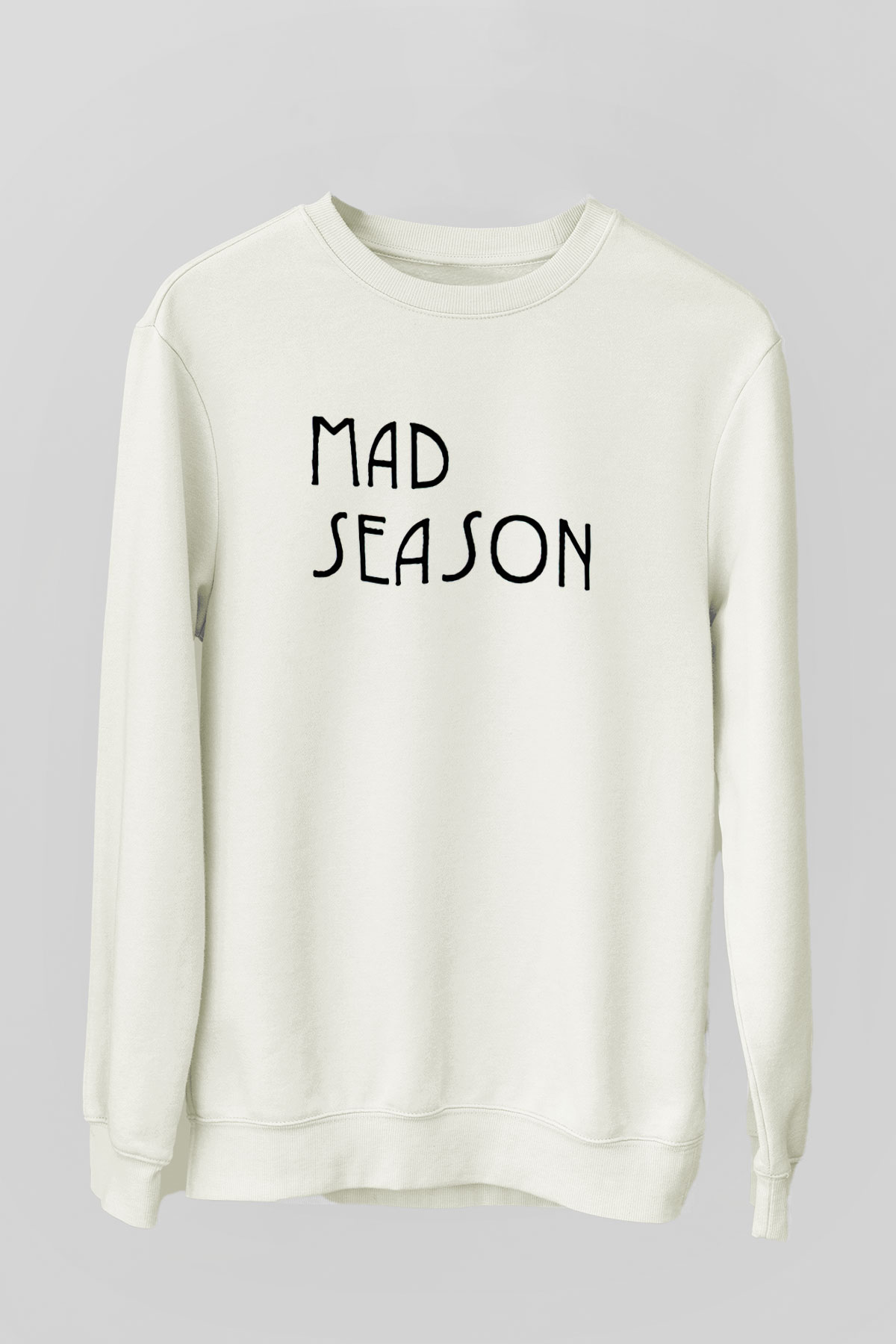 Mad Season Baskılı Beyaz Unisex Sweatshirt