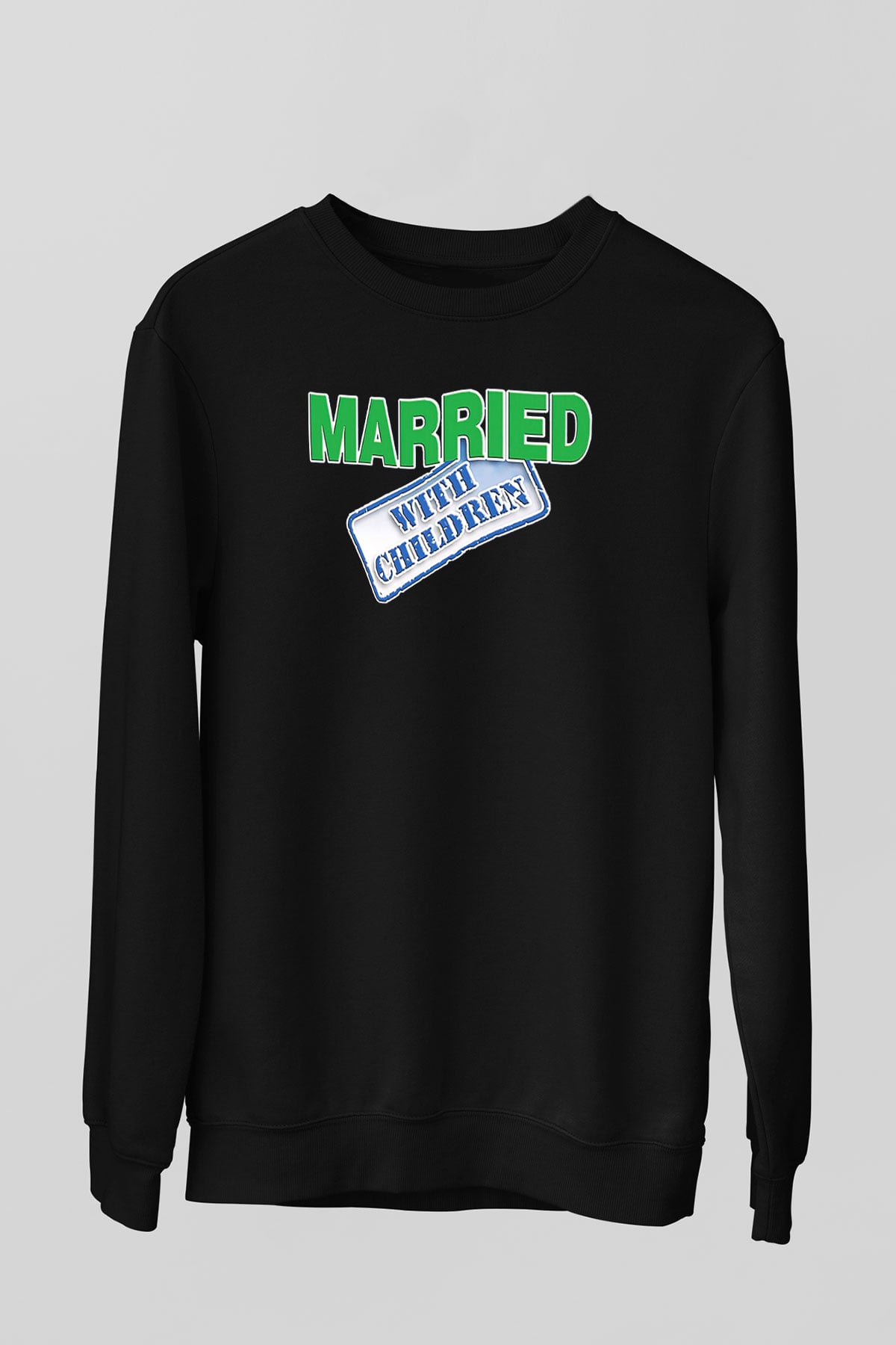 Married with Children Siyah Unisex Sweatshirt