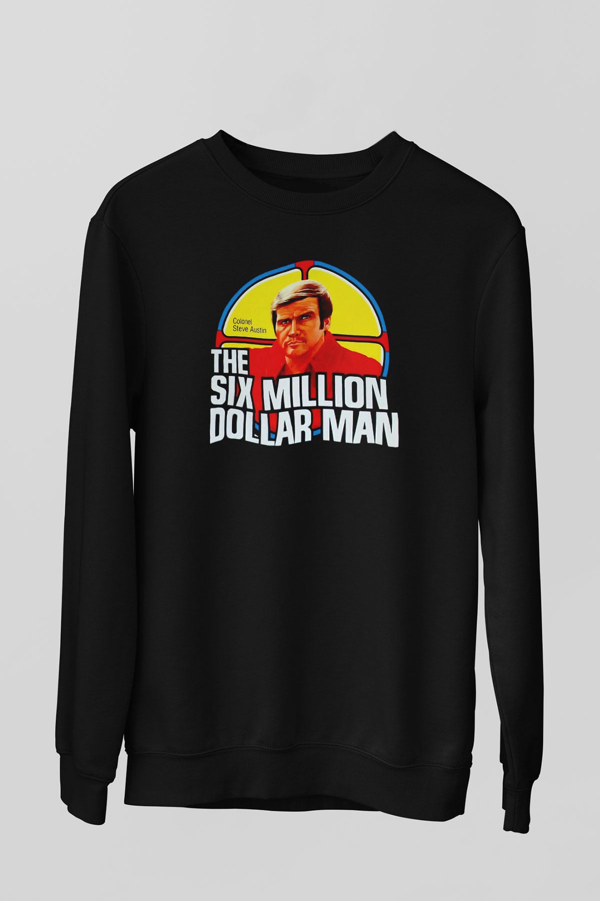 The Six Million Man Dollar Siyah Unisex  Sweatshirt