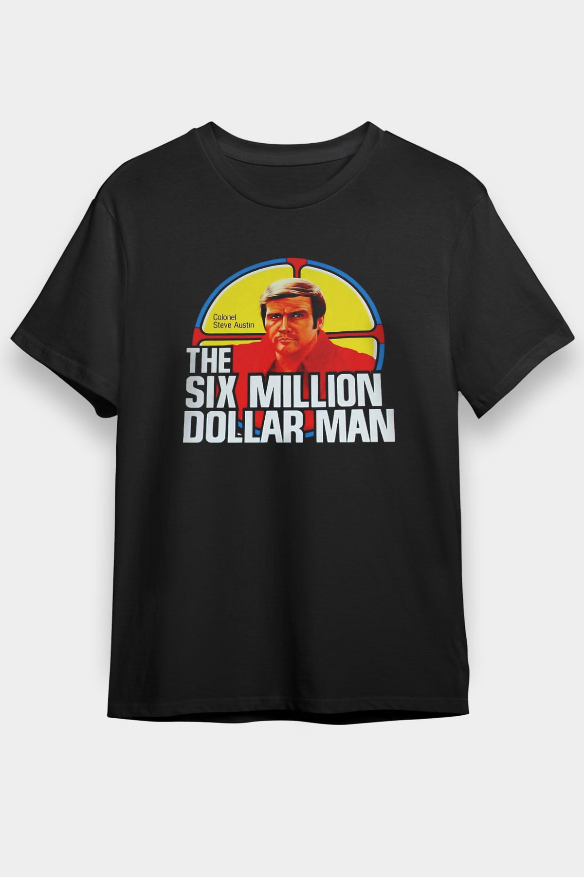 The Six Million Man Dollar Siyah Unisex Tişört